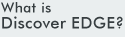 What is Discover EDGE?