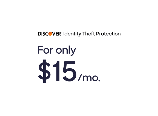 Discover Identity Theft Protection for only $15/mo.